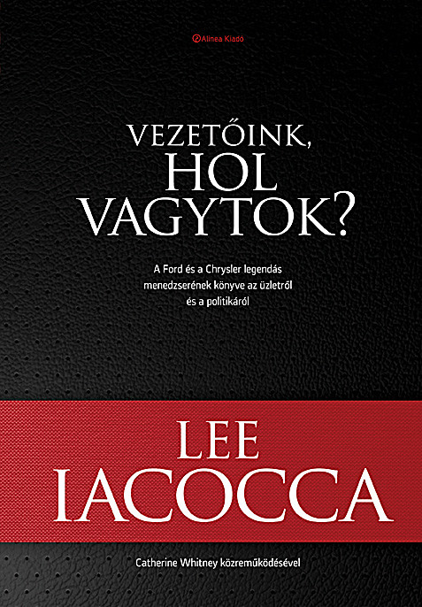 Lee Iacocca - Vezetőink, hol vagytok?